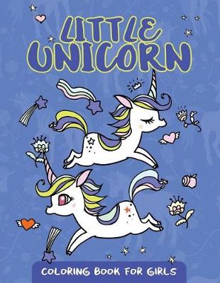 Book cover for Little Unicorn Coloring Book for Girls