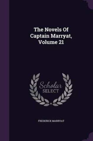 Cover of The Novels of Captain Marryat, Volume 21