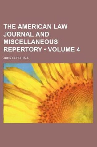 Cover of The American Law Journal and Miscellaneous Repertory (Volume 4 )