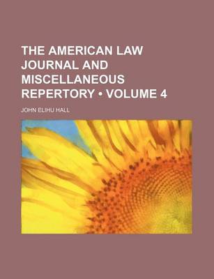 Book cover for The American Law Journal and Miscellaneous Repertory (Volume 4 )