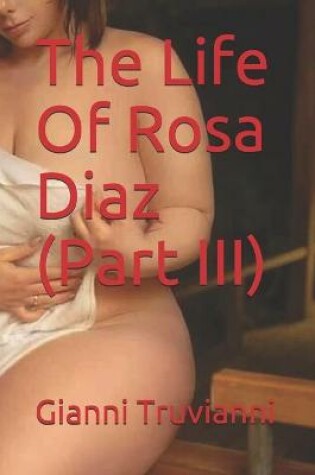 Cover of The Life Of Rosa Diaz (Part III)