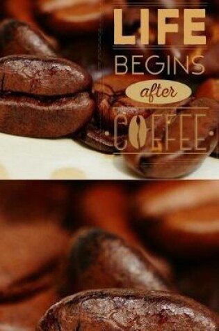 Cover of Life begins after COFFEE