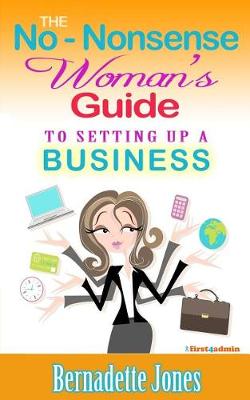 Book cover for The No Nonsense Woman's Guide To Setting Up A Business