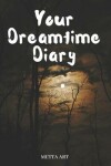 Book cover for Your Dreamtime Diary