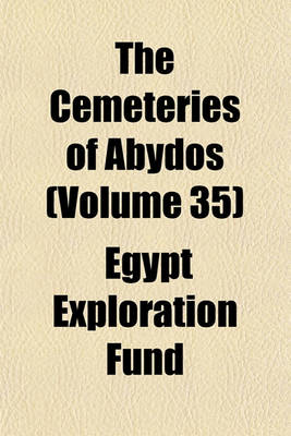 Book cover for The Cemeteries of Abydos (Volume 35)