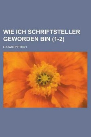 Cover of Wie Ich Schriftsteller Geworden Bin (1-2)