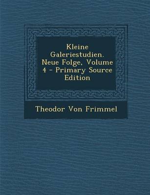 Book cover for Kleine Galeriestudien. Neue Folge, Volume 4 - Primary Source Edition