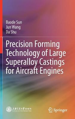 Book cover for Precision Forming Technology of Large Superalloy Castings for Aircraft Engines