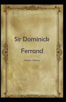 Book cover for Sir Dominick Ferrand Henry James