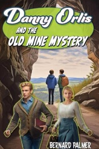 Cover of Danny Orlis and the Old Mine Mystery