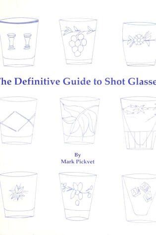 Cover of Definitive Guide to Shot Glasses