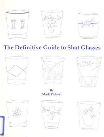 Book cover for Definitive Guide to Shot Glasses