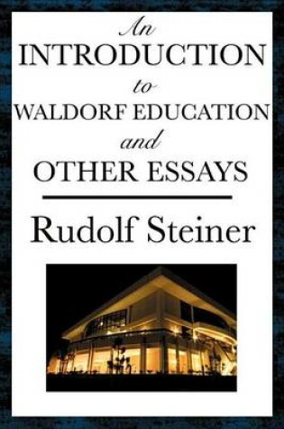Cover of An Introduction to Waldorf Education and Other Essays