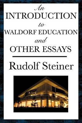 Book cover for An Introduction to Waldorf Education and Other Essays