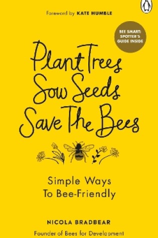 Cover of Plant Trees, Sow Seeds, Save The Bees