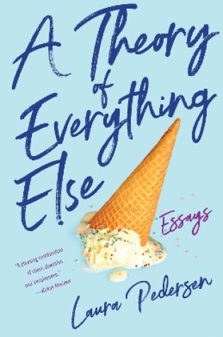 Cover of A Theory of Everything Else