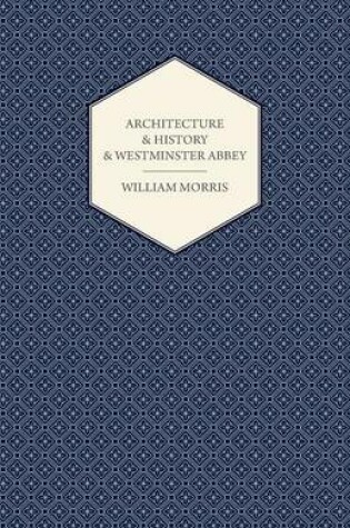 Cover of Architecture And History And Westminster Abbey