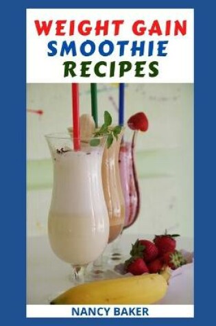 Cover of Weight Gain Smoothie Recipes