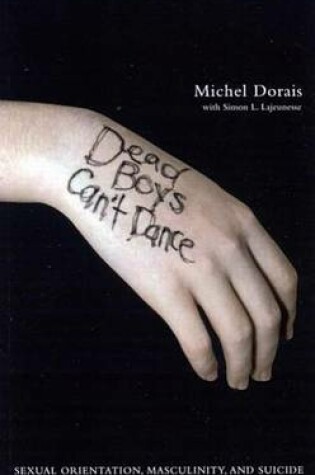 Cover of Dead Boys Can't Dance: Sexual Orientation, Masculinity, and Suicide