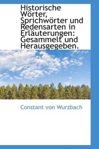 Cover of Historische W Rter, Sprichw Rter Und Redensarten in Erl Uterungen