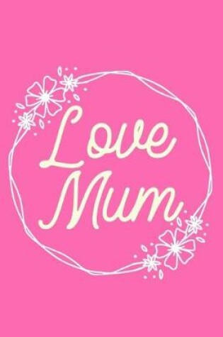 Cover of Love Mum