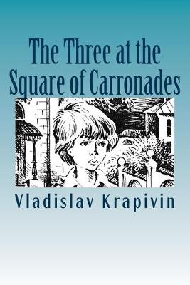 Cover of The Three at the Square of Carronades