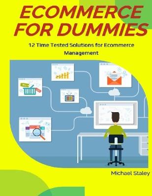 Book cover for Ecommerce for Dummies: 12 Time Tested Solutions for Ecommerce Management