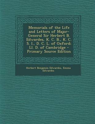 Book cover for Memorials of the Life and Letters of Major-General Sir Herbert B. Edwardes, K. C. B., K. C. S. I., D. C. L. of Oxford; LL. D. of Cambridge