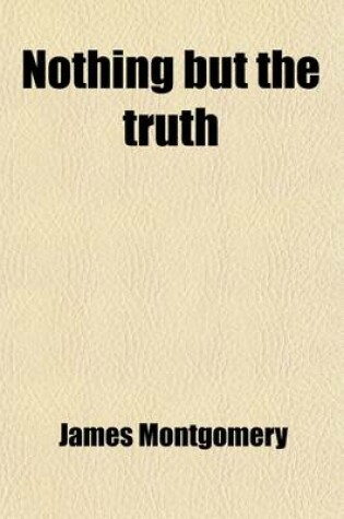 Cover of Nothing But the Truth; A Comedy in Three Acts