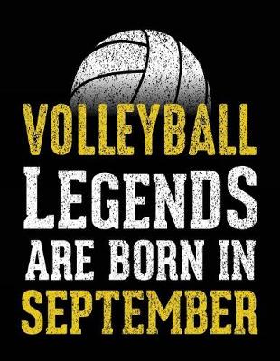 Book cover for Volleyball Legends Are Born in September