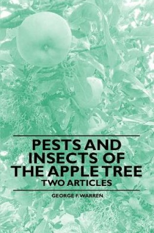 Cover of Pests and Insects of the Apple Tree - Two Articles