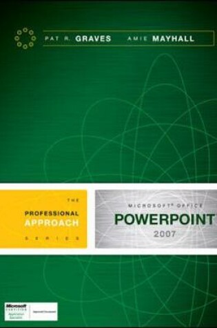 Cover of Microsoft PowerPoint 2007: A Professional Approach