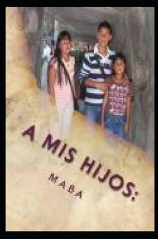 Cover of a mis hijos