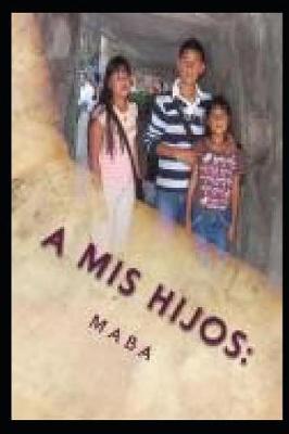 Book cover for a mis hijos