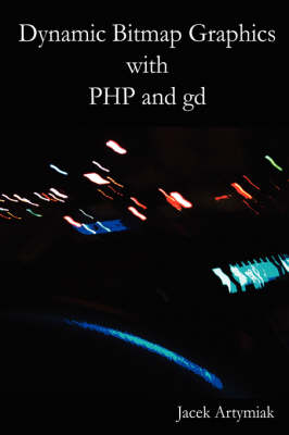 Book cover for Dynamic Bitmap Graphics with PHP and Gd, Second Edition