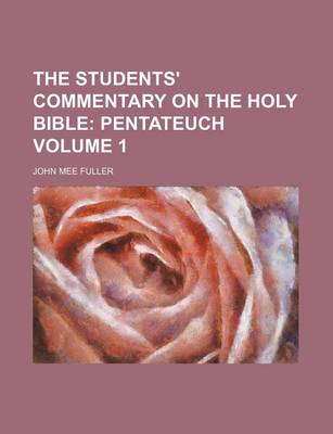 Book cover for The Students' Commentary on the Holy Bible Volume 1; Pentateuch