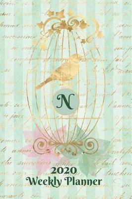 Book cover for Plan On It 2020 Weekly Calendar Planner 15 Month Pocket Appointment Notebook - Gilded Bird In A Cage Monogram Letter N
