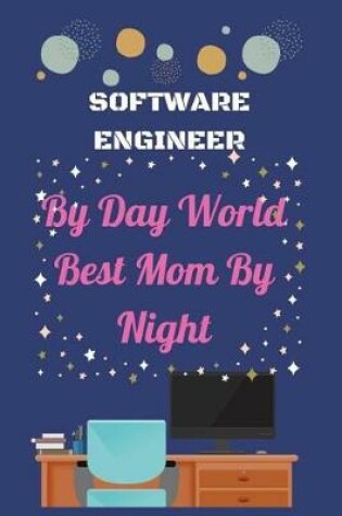 Cover of Software Engineer By Day World Best Mom By Night