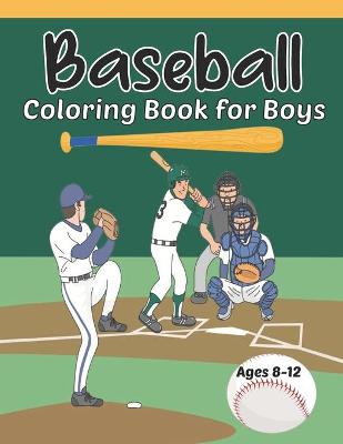 Book cover for Baseball Coloring Book for Boys Ages 8-12