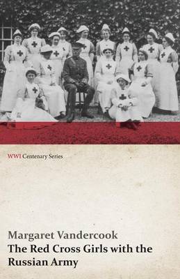 Book cover for The Red Cross Girls with the Russian Army (WWI Centenary Series)