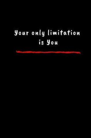Cover of Your only limitation is you .