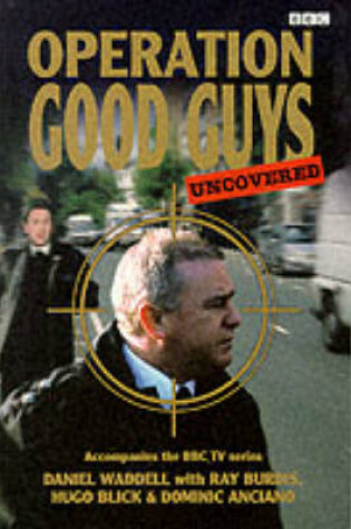 Cover of Operation Good Guys Uncovered