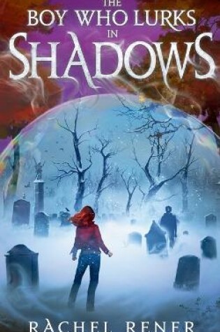 Cover of The Boy Who Lurks in Shadows