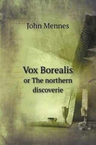 Cover of Vox Borealis or The northern discoverie