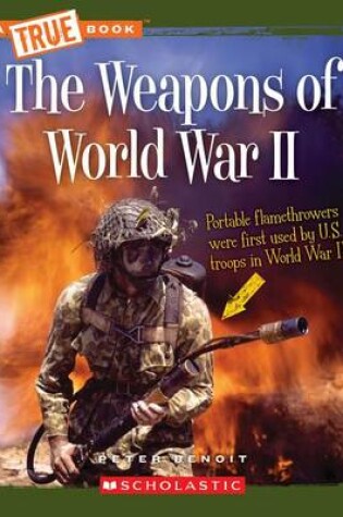 Cover of The Weapons of World War II (True Book: World at War) (Library Edition)