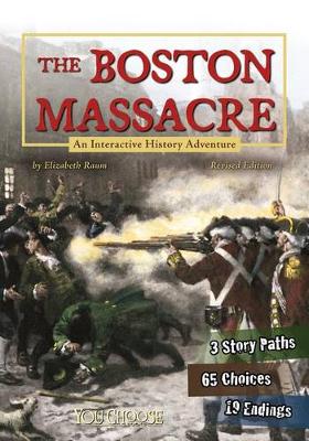 Book cover for You Choose History Boston Massacre an Interactive History Adventure