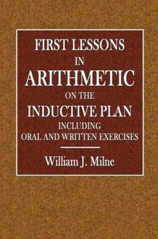 Cover of First Lessons in Arithmetic IO the Inductive Plan