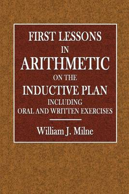 Book cover for First Lessons in Arithmetic IO the Inductive Plan