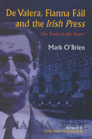 Cover of De Valera, Fianna Fail and the "Irish Press"
