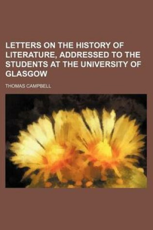 Cover of Letters on the History of Literature, Addressed to the Students at the University of Glasgow